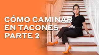 Cómo caminar en tacones parte 2  Martha Debayle [upl. by Klina363]