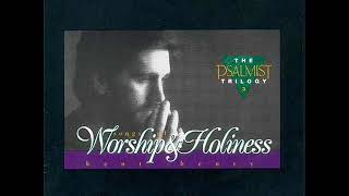 Kent Henry  Worship and Holiness  Full Album [upl. by Christye]