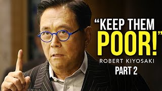 Robert Kiyosaki  The Speech That Broke The Internet KEEP THEM POOR PART 2 [upl. by Bradan153]