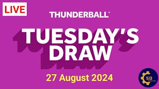 National lottery Thunderball draw live Tonight Results from Tuesday 27 August 2024  live [upl. by Nylyahs332]