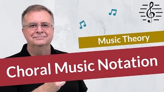 Choral Music Notation  Music Theory [upl. by Anaiv]