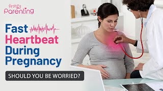 Fast Heartbeat During Pregnancy  Reasons Signs amp Treatment [upl. by Pavyer]