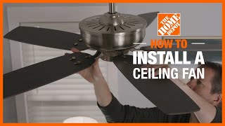 How to Install a Ceiling Fan  Lighting and Ceiling Fans  The Home Depot [upl. by Seymour]