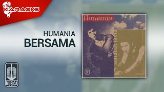 Humania  Bersama Official Karaoke Video [upl. by Welker439]