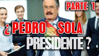 LA VERDAD Pedro Sola casi fue presidente de México [upl. by Langley]