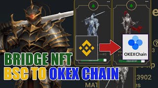 BRIDGE NFT BSC TO OEC CRYPTOBLADES Full Video Experience [upl. by Rivi]