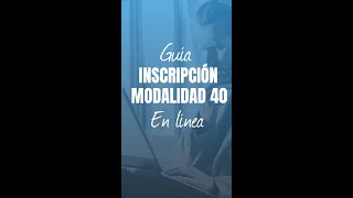 Guía paso a paso  Inscripción a la Modalidad 40 en línea 2024  ¡Adquiérela y olvídate del estrés [upl. by Durwyn862]