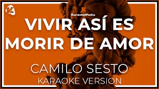 Vivir así es morir de amor  Camilo Sesto INSTRUMENTAL KARAOKE [upl. by Lalita841]