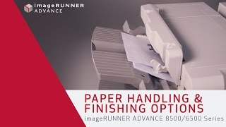 Paper Handling and Finishing Option  imageRUNNER ADVANCE 85006500 Series [upl. by Hadias]