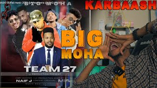 Team27 Karbaash  Asad Hagio  BIG MOHA Ft ArimaHeena Reaction  12922 [upl. by Annahsirhc975]