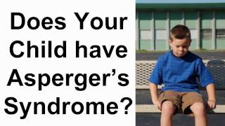 Does Your Child Have Aspergers Syndrome [upl. by Emmalynne]