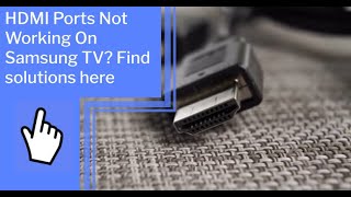 HDMI Ports Not Working On Samsung TV Find solutions here [upl. by Grannias]