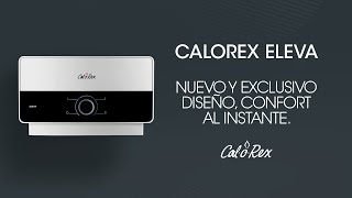 Calorex Eleva Nuevo y exclusivo diseño confort al instante [upl. by Anaili812]