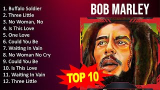 B o b M a r l e y 2023 MIX Top 10 Best Songs Greatest Hits Full Album [upl. by Gnel]