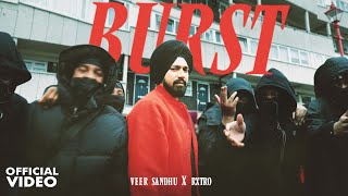 VEER SANDHU  BURST OFFICIAL VIDEO RXTRO NEW PUNJABI SONG 2024 [upl. by Ayanal]