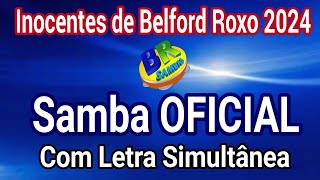 Inocentes de Belford Roxo 2024 Samba OFICIAL Com Letra Simultânea [upl. by Otsenre]