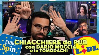 CHIACCHIERE da PUB con DARIO MOCCIA e la TOMODACHI  EUROSPIN VS LIDL e ALTRE GAZZADE [upl. by Nalyk]