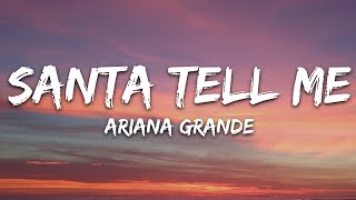 Ariana Grande  Santa Tell Me Lyrics [upl. by Pittman]