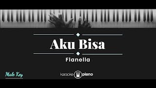 Aku Bisa  Flanella KARAOKE PIANO  MALE KEY [upl. by Ettenoitna]