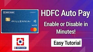 HDFC Auto Pay Enable or Disable in Minutes Easy Tutorial [upl. by Nirro]