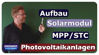 Solarmodul  Aufbau und Daten  Photovoltaikanlagen  einfach und anschaulich erklärt [upl. by Aneelad]