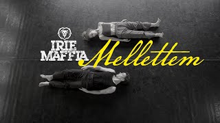 IRIE MAFFIA  MELLETTEM Official Music Video [upl. by Aehs329]