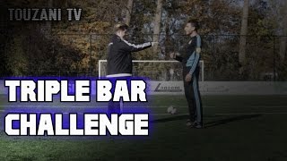 TRIPLE BAR CHALLENGE TOUZANI VS VVBASVV [upl. by Tibold]