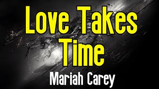 Love Takes Time KARAOKE  Mariah Carey [upl. by Ardnajela430]