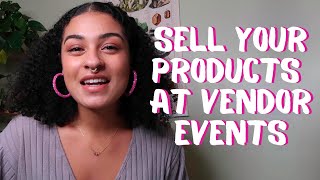 Tips For Selling Products At Your First Vendor Event  Craft Fairs Art Shows Festivals etc [upl. by Natanhoj104]