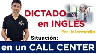 Dictado en inglés para nivel PREINTERMEDIO Situación en un Call Center [upl. by Anirdnajela]