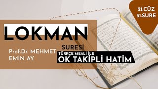 Lokman Suresi  Mehmet Emin Ay Türkçe Meali ile Ok Takipli Hatim Tek Parça [upl. by Schreibe]