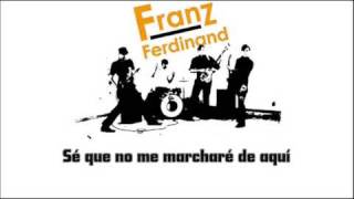 Franz Ferdinand  Take me out  Español  Spanish [upl. by Eidak226]