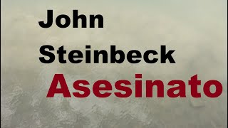 John SteinbeckcuentoquotAsesinatoquot [upl. by Trudey]