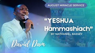 DAVID DAM • YESHUA HAMMASHIACH  Originally composed by NATHANIEL BASSEY [upl. by Stephannie]