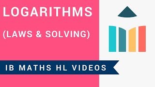 Logarithms  Laws and Solving IB Maths HL [upl. by Taite]