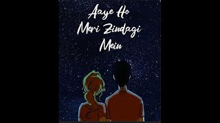 Aaye Ho Meri Zindagi Mein LOFI mix [upl. by Clemens400]