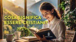 Cosa significa essere cristiani e come diventarlo [upl. by Peregrine]