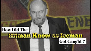 How Did The Hitman Known As The Iceman Get Caught  Richard Kuklinski [upl. by Enirahtac]