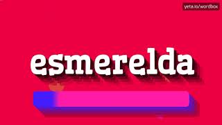 HOW PRONOUNCE ESMERELDA BEST QUALITY VOICES [upl. by Pinkerton717]