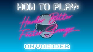 How To Play Harder Better Faster Stronger on Vocoder Daft Punk [upl. by Mayhs]