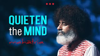 Quieten the Mind  Mahatria on the Power of Meditation [upl. by Aneehs268]