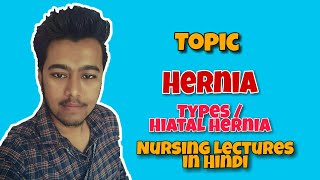 Hernia  Types  Hiatal Hernia  Symptoms  Treatment  Nursing Lecture in Hindi MSN 1 [upl. by Linoel435]