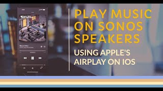 Play To Sonos Speakers With Airplay [upl. by Lanta]