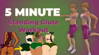 5 MIN STANDING GLUTE WORKOUT  8 Exercises  Round Booty  No Equipment No Repeat [upl. by Leuqim]