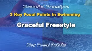 3 Key Focal Points in Swimming Graceful Freestyle [upl. by Neryt]