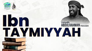 Ibn Taymiyyah  Ustadh Abdul Rahman Hassan [upl. by Senn]