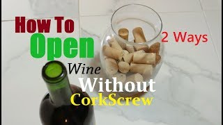 How To Open Wine Without Cork Screw 2 Ways [upl. by Ebneter]