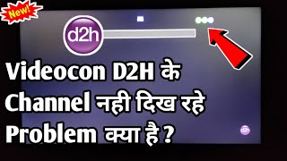 Videocon D2H channel not showing  Videocon D2H channel not working  Videocon D2H Channel error [upl. by Llenyt]