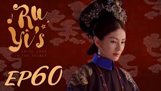 ENG SUB【Ruyis Royal Love in the Palace 如懿传】EP60  Starring Zhou Xun Wallace Huo [upl. by Keon707]