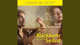 Erwachen zum Selbst Meditation mit Kurt Tepperwein [upl. by Kokaras759]